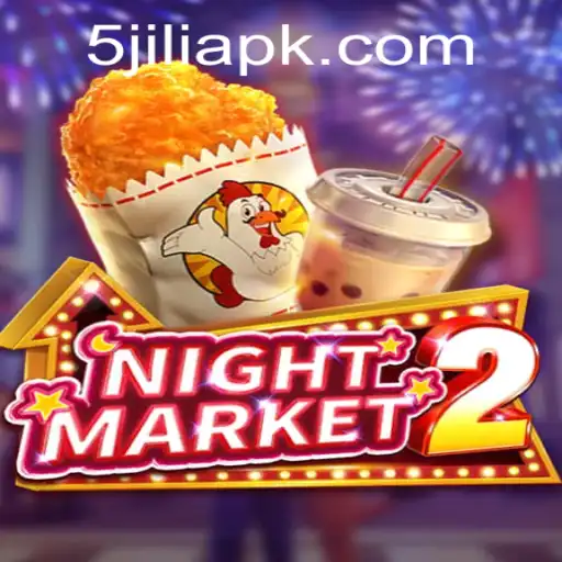 Exploring the Enchanting World of NightMarket2 Featuring 5JILI